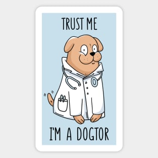 Trust Me I'm a Dogtor Funny Doctor Design Magnet